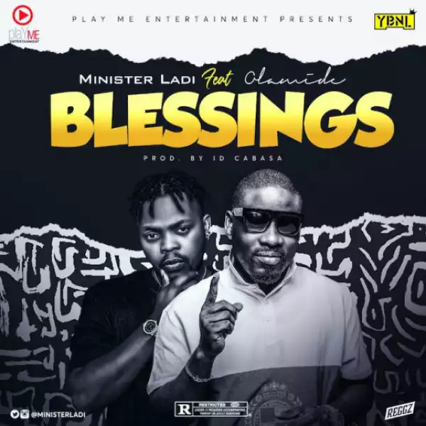 Minister Ladi - Blessings (Prod. by ID Cabasa) ft. Olamide